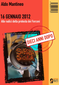 16 Gennaio 2012. Alle radici della protesta dei Forconi - DIECI ANNI DOPO